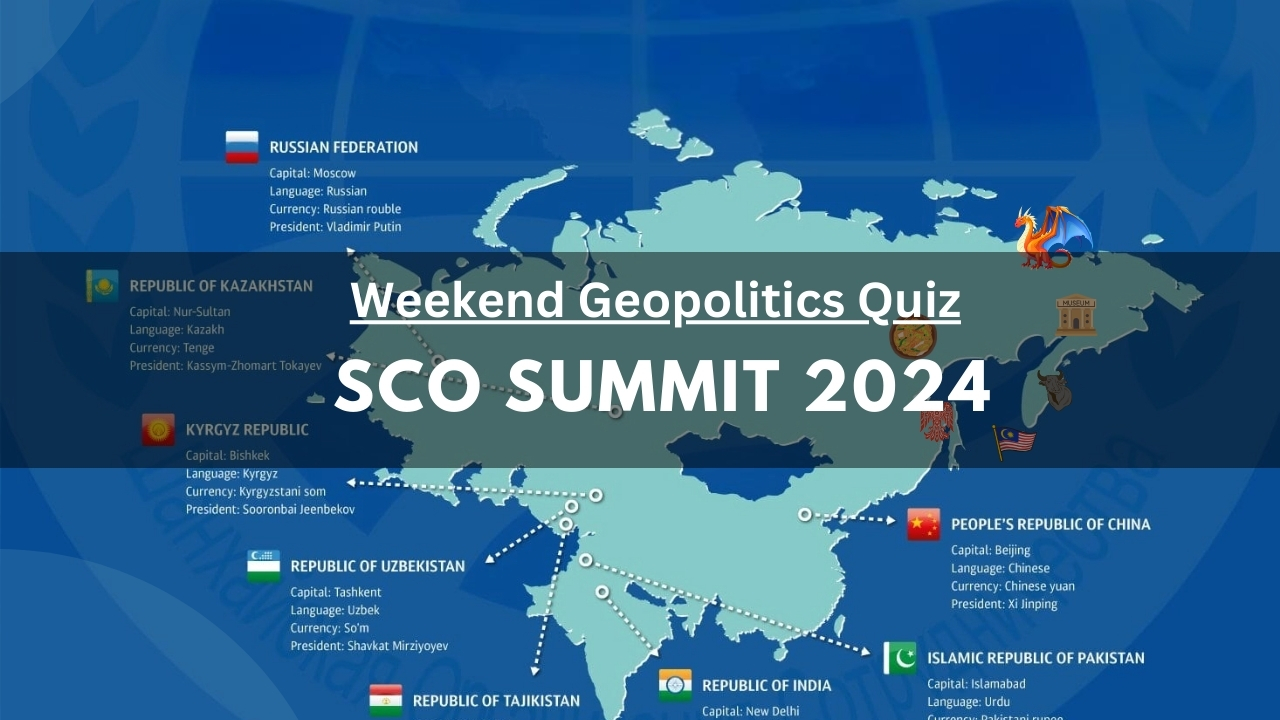 Weekend Geopolitics Quiz: Shanghai Cooperation Organization